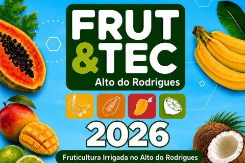 FRUT&TEC 2026 reúne conhecimento, tecnologia e oportunidades para fortalecer a fruticultura no Baixo-Açu